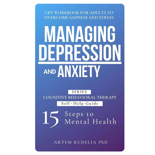 Artem Kudelia Managing Depression Anxiety CBT Workbook for Adults