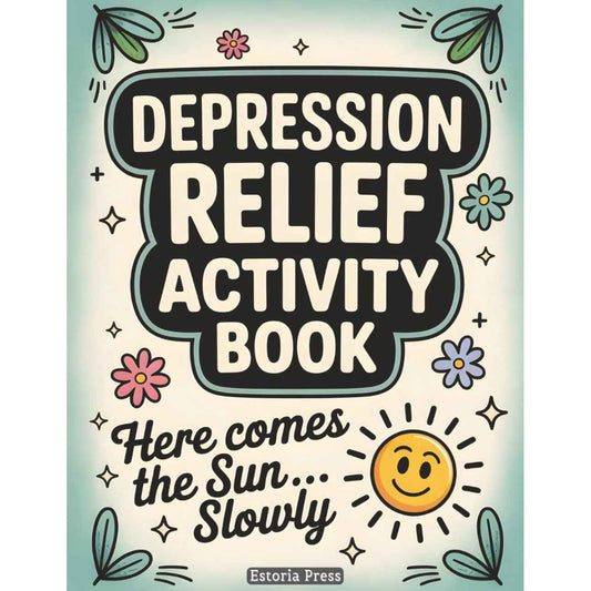 Estoria Press Depression Relief Activity Book for Anxiety Stress