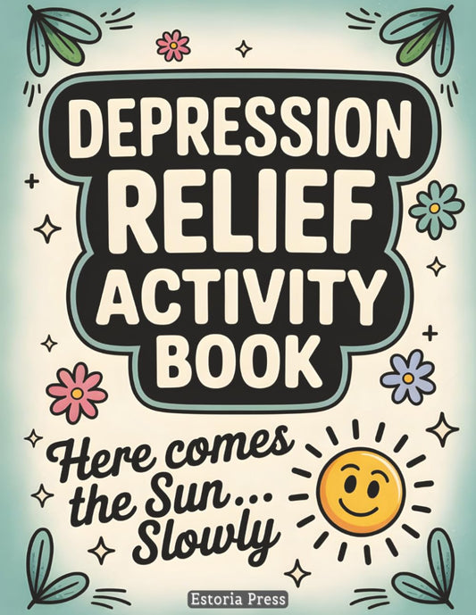 Estoria Press Depression Relief Activity Book for Anxiety Stress